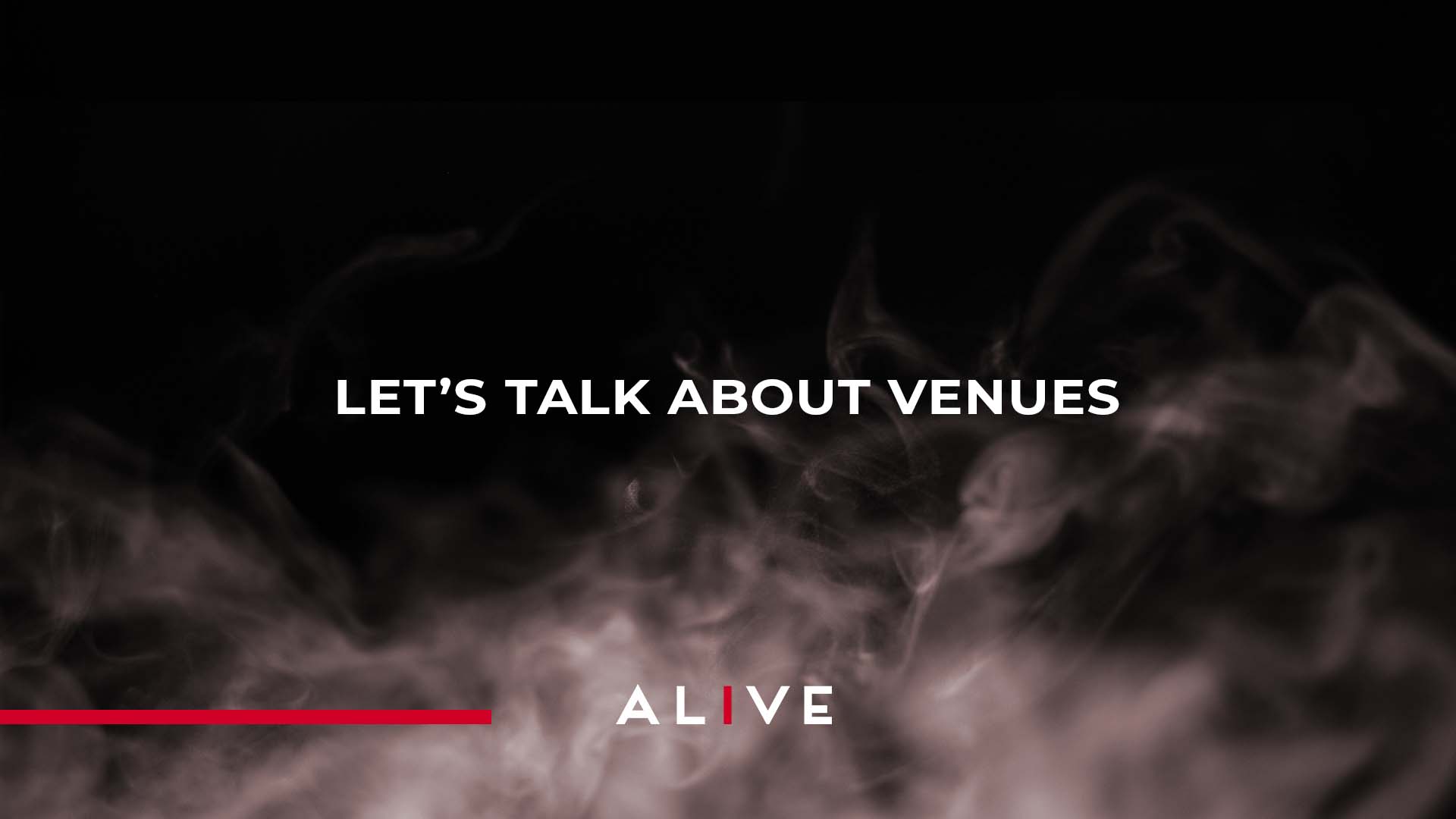 Alive Events Agency Let's talk about venues